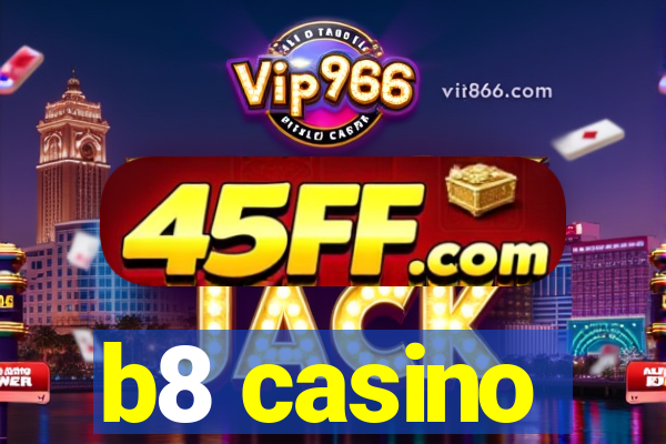b8 casino
